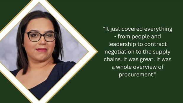 Image of Sannah Mundy. Text includes a quote from Sannah which reads: “It just covered everything - from people and leadership to contract negotiation to the supply chains. It was great. It was a whole overview of procurement.”
