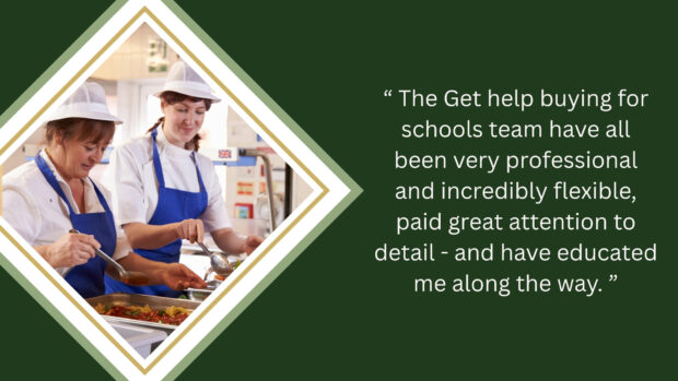 Image of catering staff serving food in a school kitchen alongside a quote from Gillian Boundy, Senior Public Health Programme Manager at Southwark Council, which reads: "The Get help buying for schools team have all been very professional and incredible flexible, paid great attention to detail and have educated me along the way."